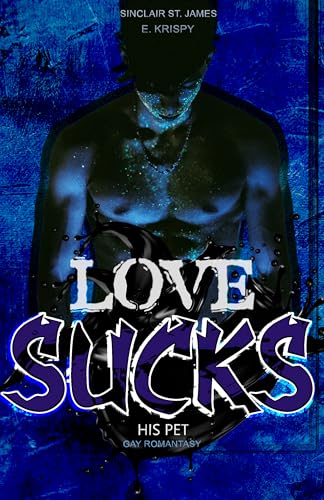 Love sucks: His pet (Gay Romance mit Vampir-Fantasy)
