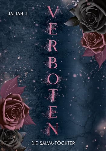VERBOTEN: Eine fesselnde Mafia Romanze: Die Salva-Töchter Band 1