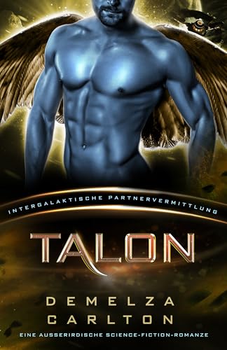 Talon: Eine Ausserirdische Science-Fiction-Romanze (Intergalaktische Partnervermittlung) (Kolonie-Nyx 2)
