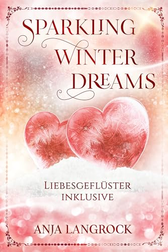 Sparkling Winter Dreams: Liebesgeflüster inklusive (Colorado Winter Dreams 4)