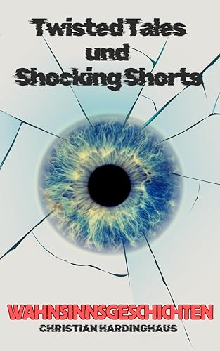 Twisted Tales und Shocking Shorts : Wahnsinnsgeschichten