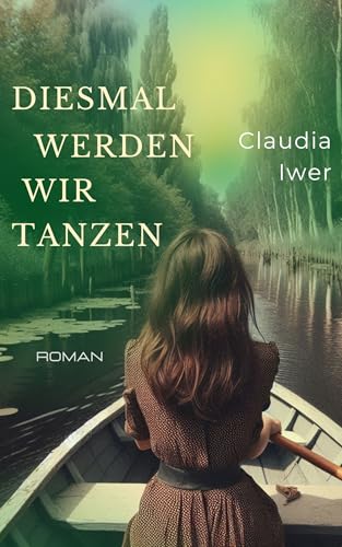 Diesmal werden wir tanzen (Spreewaldroman 1)