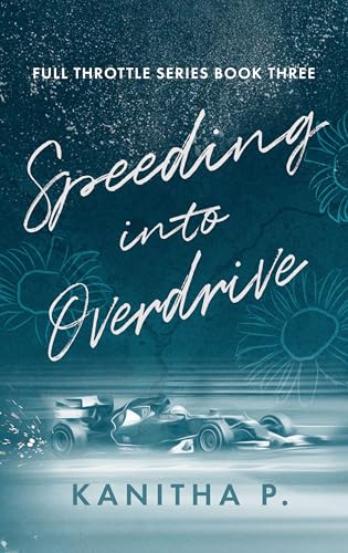 SPEEDING INTO OVERDRIVE (FULL THROTTLE SERIES Book 3)