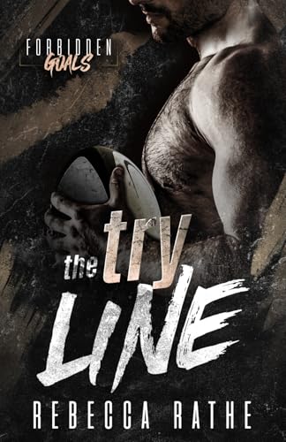 The Try Line: A Forbidden MM Sports Romance (Forbidden Goals)