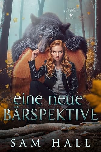 Eine neue Bärspektive: Ein Bär Shifter Liebesroman (Ursa Shifter 1)