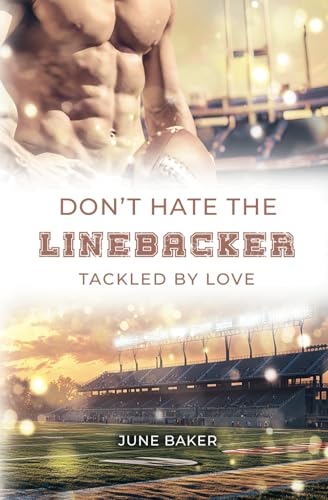 Don't hate the Linebacker: Tackled by Love (Alabama Bears, Band 2)