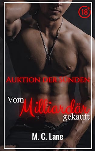 Auktion der Sünden – vom Milliardär gekauft: eine erotische Kurzgeschichte (Befreite Lust)
