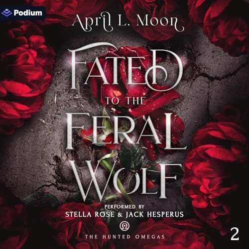 Fated to the Feral Wolf: The Hunted Omegas, Book 2