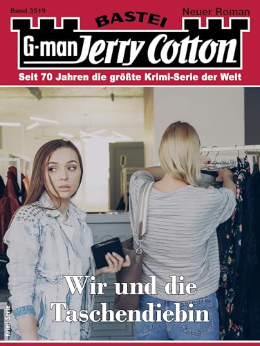 Jerry Cotton 3519: Wir und die Taschendiebin