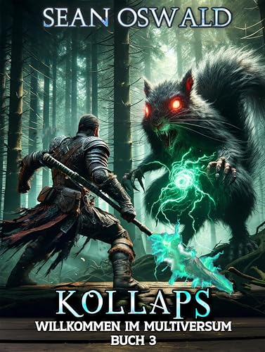 Kollaps: Eine LitRPG-Apokalypse (Willkommen im Multiversum 3)