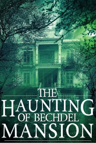 The Haunting of Bechdel Mansion (Ein fesselndes Spukhaus-Mysterium 1)