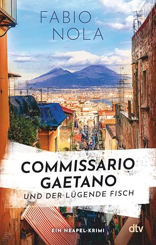Commissario Gaetano und der lügende Fisch: Ein Neapel-Krimi | Auftakt zur großen Neapel-Krimireihe (Gaetano ermittelt 1)