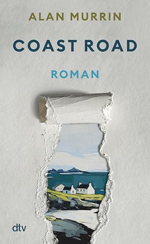 Coast Road: Roman | »Ein aufwühlender und spannender Roman. Mit großer Sympathie für die Frauenfiguren.« Elke Heidenreich