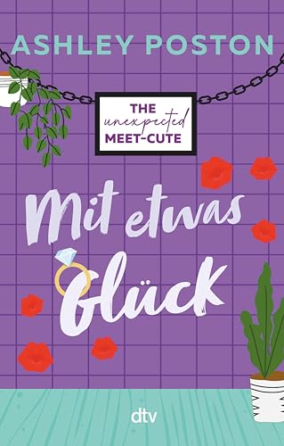 Mit etwas Glück: The Unexpected Meet-Cute (Die Meet-Cute-Reihe)
