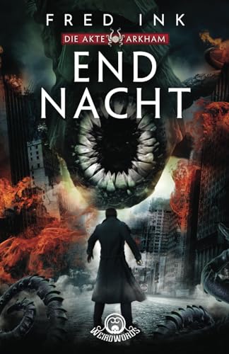 Endnacht (Die Akte Arkham 5)