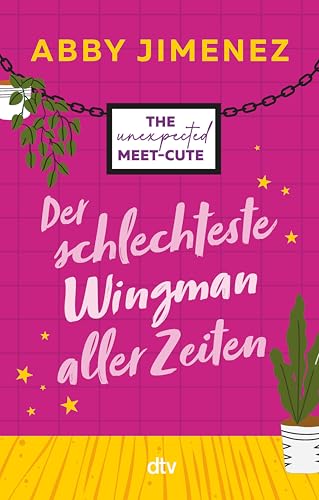 Der schlechteste Wingman aller Zeiten: The Unexpected Meet-Cute (Die Meet-Cute-Reihe)