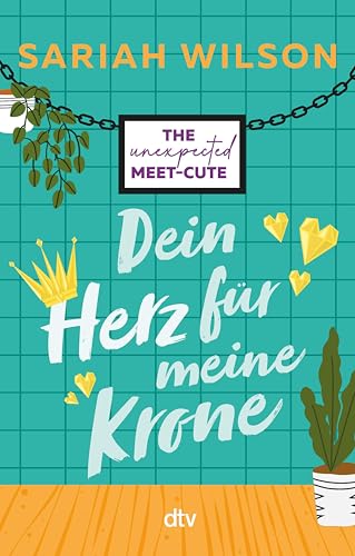 Dein Herz für meine Krone: The Unexpected Meet-Cute (Die Meet-Cute-Reihe)