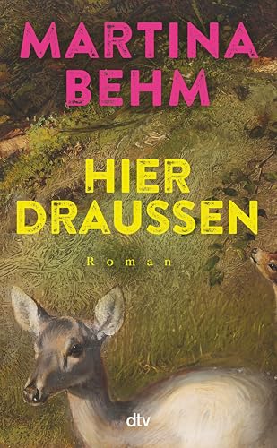 Hier draußen: Roman | »Ein tolles und kluges Debüt.« Angela Wittmann, Brigitte