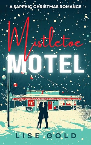 Mistletoe Motel: A Sapphic Christmas Romance