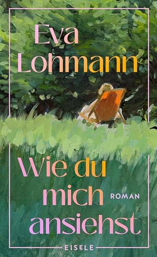 Wie du mich ansiehst: Roman | "Ein Buch wie ein Gespräch mit der besten Freundin." Süddeutsche Zeitung über "Das leise Platzen unserer Träume"