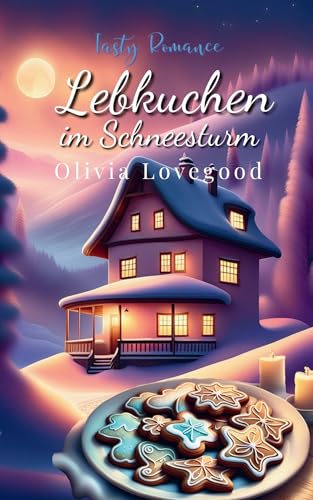 Lebkuchen im Schneesturm: Tasty Romance