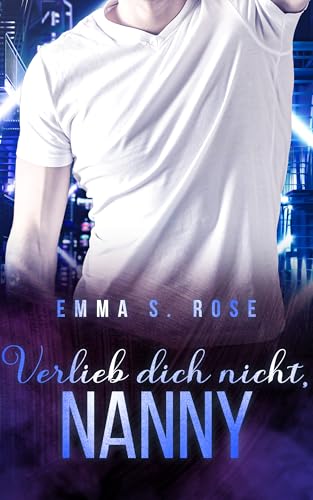 Verlieb dich nicht, Nanny (Die Nanny-Agentur 7)