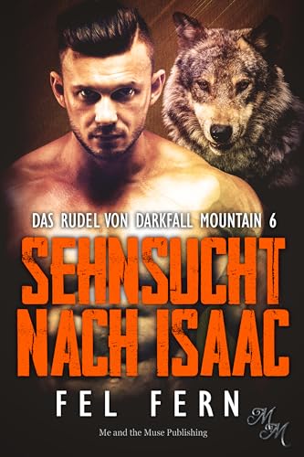 Sehnsucht nach Isaac (Das Rudel von Darkfall Mountain 6)