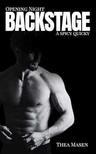 Opening Night Backstage: A Spicy Quickie (Backstage Quickies Book 1)