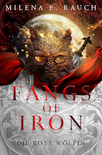 Fangs of Iron - Die rote Wölfin: (Fesselnder Romantasy-Einzelband mit Werwölfen)