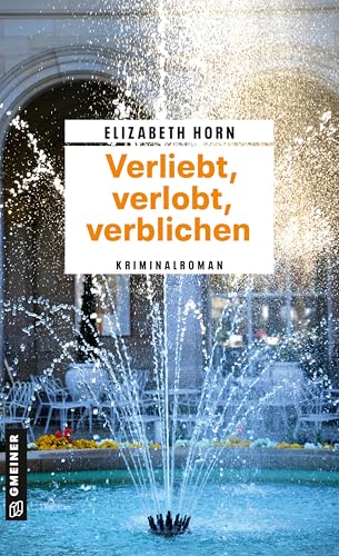 Verliebt, verlobt, verblichen: Kriminalroman (Wilhelmine Groß ermittelt 1)