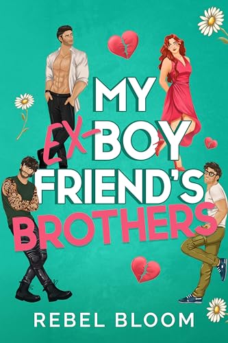 My Ex-Boyfriend's Brothers: A Contemporary Reverse Harem Romance