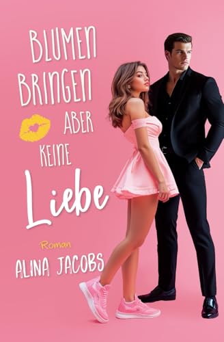 Blumen bringen aber keine Liebe (Die Svensson Brüder, Band 7)