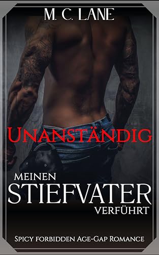 Unanständig – meinen Stiefvater verführt: tabulose age-gap erotische Kurzgeschichte mit Daddy Kink (The Daddy-Kink Files)