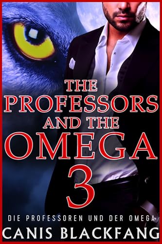 The PROFESSORS and the OMEGA 3: Eine M/M-Gay-Wandler-Romanze (Die Professoren und der Omega)