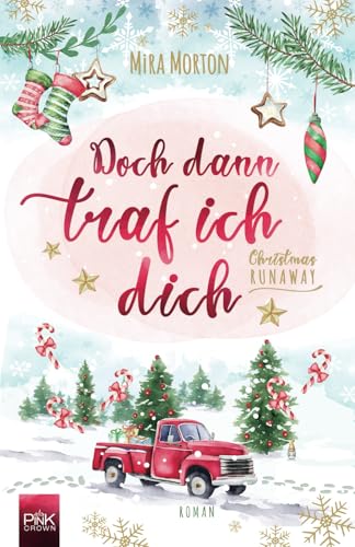 Christmas Runaway - Doch dann traf ich dich: Ein romantischer Weihnachtsroman