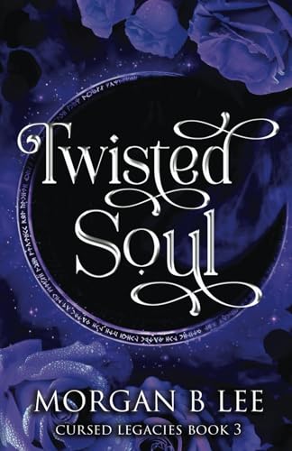 Twisted Soul: A Paranormal Reverse Harem Romance (Cursed Legacies, Band 3)