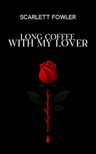 Long Coffee with my Lover (Hot Latte 4)