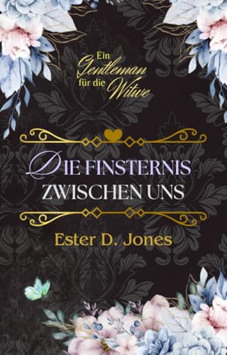 Die Finsternis zwischen uns (Ein Gentleman für die Witwe 3) (Regencyküsse - Trilogien 6)