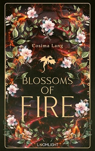 Blossoms of Fire: Romantasy mit Hexen, Drachen und cozy Feelings