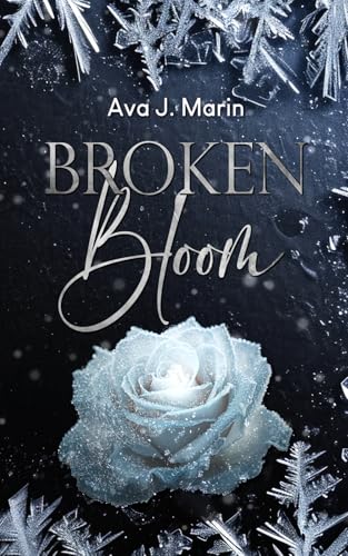 Broken Bloom: Winterliche Dark Romance in den Bergen Kanadas (Bloom-Reihe 1)
