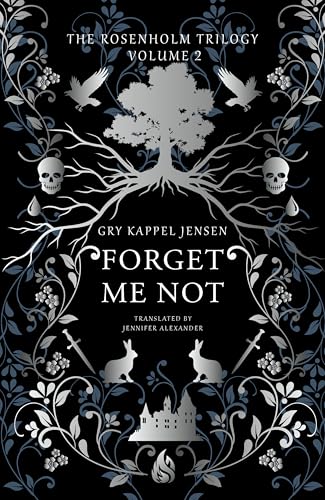 The Rosenholm Trilogy Volume 2: Forget Me Not
