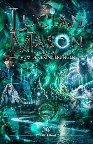 Lucian Mason und der Baum der Erinnerungen (Lucian Mason Saga | German Edition 2)