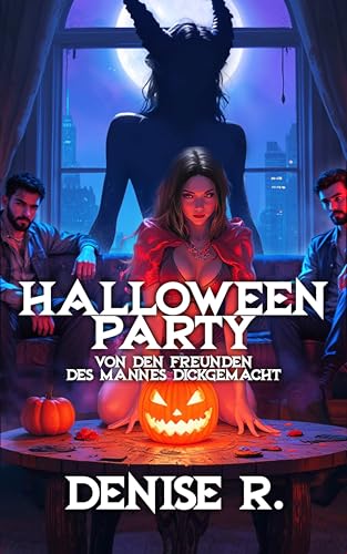 HALLOWEENPARTY - von den Freunden des Mannes dickgemacht (Dark Fantasy)