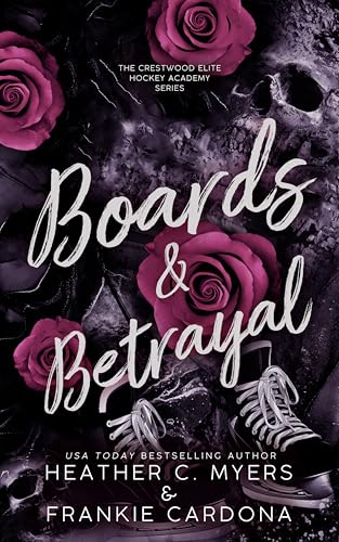 Boards & Betrayal (The Crestwood Elite Hockey Academy Series Book 9)