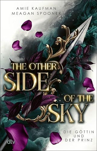 The Other Side of the Sky – Die Göttin und der Prinz: Fesselnder Fantasy-Reihenauftakt der Bestsellerautorinnen (Die Göttin und der Prinz Reihe 1)