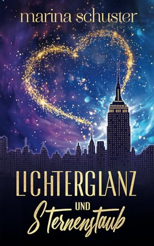 Lichterglanz und Sternenstaub: Ein weihnachtlicher Liebesroman