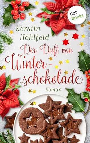 Der Duft von Winterschokolade - oder: Bevor die Stadt erwacht: Roman | Eine Single-Mutter und ihr Sohn, die dringend ein Weihnachtswunder brauchen – emotional und warmherzig