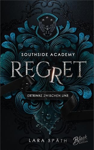 Regret: Ertrinke zwischen uns (Southside Academy Reihe 2)