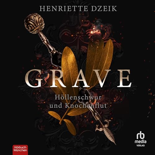 Grave: Höllenschwur und Knochenflut: Grave, Book 1