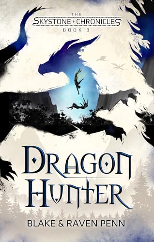 The Skystone Chronicles Book 3: Dragon Hunter 